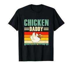 Lustiges Hühner Daddy Design für Landwirt Huhn Liebhaber T-Shirt von Huhn Papa Papa Vatertagsgeschenk für Papa