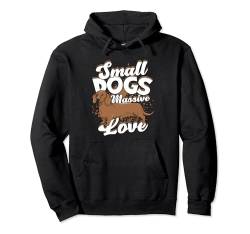 Dackel Rauhaardackel Small Dogs Massive Love Pullover Hoodie von Hundebesitzer Hund Hundehalter Hunde Hundesport