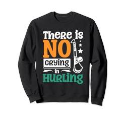 Es gibt kein Weinen in Hurling Sweatshirt von Hurling Irish Sports Ireland Apparel