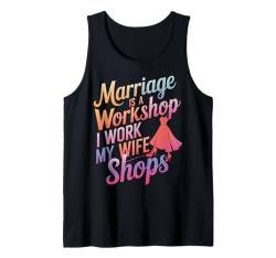 Die Ehe mit dem Ehemann ist ein Workshop, in dem ich arbeite, meine Frau kauft ein Tank Top von Husband Men Husbands