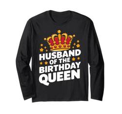 Ehemann der Geburtstagskönigin Crown Lustige Geburtstagsfrau Langarmshirt von Husband Men Husbands