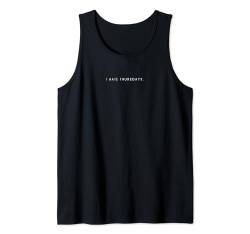 I Hate Thursdays - Minimalistischer lustiger Hater Spruch Tank Top von I Hate Everything Apparel Gifts