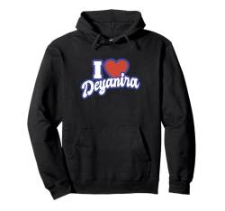 Ich liebe Deyanira Pullover Hoodie von I Love Names