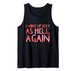 Humorous Saying I Woke Up Sexy as hell Again Short Sleeve Tank Top von I Woke Up Sexy Again Short Sleeve