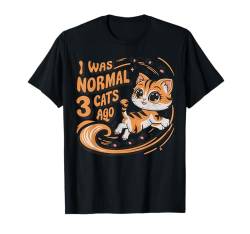 I was normal 3 cats ago cat lovers, owners funny cats... T-Shirt von I was normal 3 cats ago Apparel...