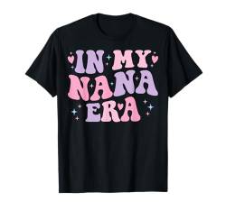 In My Nana Era Baby Ankündigung für Oma Muttertag T-Shirt von In My Nana Era