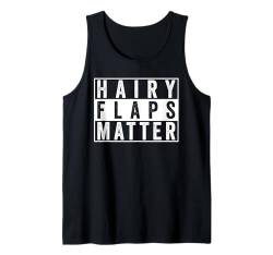 Hairy Flaps Matter Raunchy Damen Peinlich Tank Top von Inappropriate Humor Co.