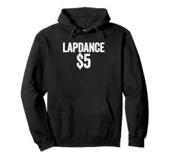 Lapdance 5 Dollars Lustiger Erwachsenen-Humor Damen Lap Dance Pullover Hoodie von Inappropriate Humor Co.