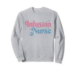 Infusionskrankenschwester Intravenöse IV Therapie Onkologie Krankenschwester Sweatshirt von Infusion Nurse Graduation Appreciation Gifts Women