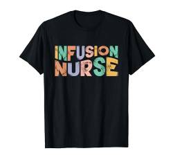 Infusionskrankenschwester Intravenöse IV Therapie Onkologie Krankenschwester T-Shirt von Infusion Nurse Graduation Appreciation Gifts Women