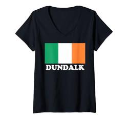 Damen DUNDALK Ireland Irish Flag Erie For Men Women T-Shirt mit V-Ausschnitt von Ireland Irish Village Town City Merch Stuff