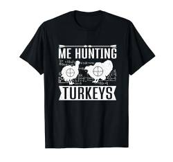 Science Me Hunting Turkeys Funny Turkey Hunting T-Shirt von Jäger Truthahn Jagd Ausrüstung Geschenk Für Männer