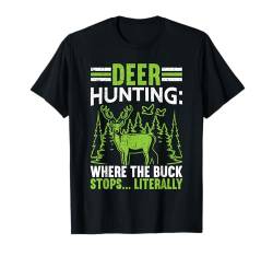 Where The Buck Stops... Literally Funny Deer Hunting T-Shirt von Jagd Hirschjagd Geschenke Für Jäger Reh Hirsch