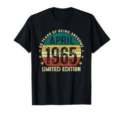 April 1965 60 Jahre Geschenk 60. Geburtstag Mann Frau T-Shirt von Jahrgang 1965 60. Geburtstag für Männer Frauen