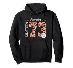 1973 Dezember Monat Geburtsjahr Limited Edition Geburtstags Pullover Hoodie von Jahrgang 1973 Leoparden Muster Geschenke für Frau