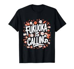 Fukuoka is Calling Japanese Culture Lover Japan T-Shirt von Japan Reiseoutfit für Männer und Frauen