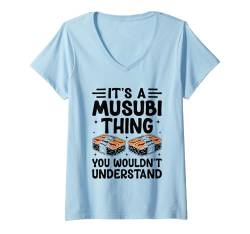 Damen Es ist eine Musubi-Sache, die du nicht verstehen würdest T-Shirt mit V-Ausschnitt von Japanese Food Gift For A Musubi Lover