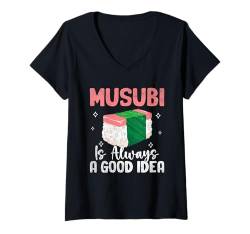 Damen Musubi Is Always A Good Idea Hawaii Japanisches Essen Reis T-Shirt mit V-Ausschnitt von Japanese Food Gift For A Musubi Lover