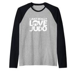 Judo Coach Ich liebe Judo einfach wirklich Raglan von Judo Enthusiasts Passionate About Martial Arts