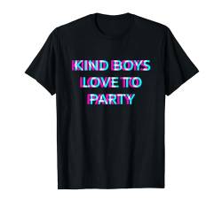 Kind Boys Love To Party Rave Club Festival Raver Boy T-Shirt von KIND BOYS