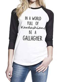 KJHBVND In A World Full of Kardashians Be A Gallagher Women Shirt, weiß / schwarz, L von KJHBVND