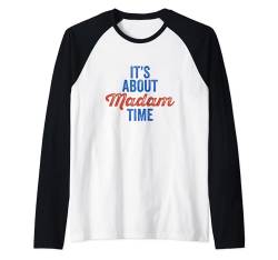 It's About Madam Time Kamala Harris for President 2024 Raglan von Kamala Harris President 2024 Election Accessories