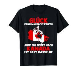 Kanadische Flagge Glück kann man nicht kaufen Kanada T-Shirt von Kanadischer Fan Kanada Flagge Herren Damen