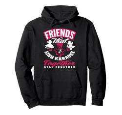 Freunde Die Gemeinsam Karaoke Singen Bleiben Zusammen Pullover Hoodie von Karaoke Musik Enthusiasten Party Spaß Liebhaber