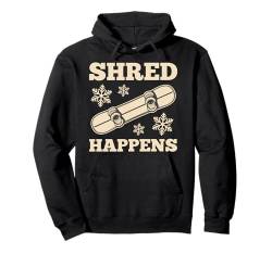 Snowboarden SHRED HAPPENS Lustiges Snowboard Kinder Pullover Hoodie von Kinder Snowboard Geschenk Snowboarder Shirt Kind