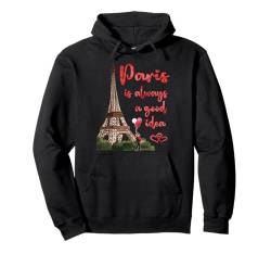 Paris is Always a Good Idea Eiffel Tower Romantic French Pullover Hoodie von King Of Tees