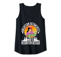 Damen Nüchtern betrachtet war es besoffen besser Tank Top von Konterbier Bier Saufen Festival Herrentag trinken