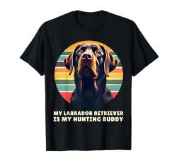 My Labrador Retriever is my Hunting Buddy Hundebesitzer Hund T-Shirt von Labrador Retriever Design Herren Damen Hundefreund