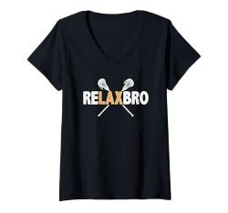 Damen Relax Bro Lustiges Lacrosse T-Shirt mit V-Ausschnitt von Lacrosse Player Outfit Gifts Men Teen Boys