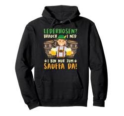 LEDERHOSEN? BRAUCH MA NED Lustiges Münchner Volksfest Pullover Hoodie von Lederhose Geschenk bayrisches Trachtenshirt Herren