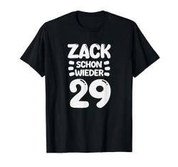 Zack schon wieder 29! Geburtstag T-Shirt von Legende Mann Geburtstag Junge