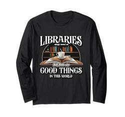 Bibliotheken erinnern mich immer daran, dass Leselehrer Bibliothekar Langarmshirt von Librarian Designs for Librarians