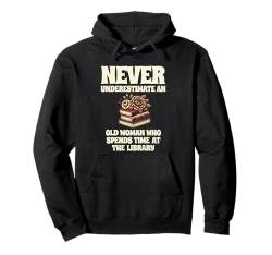 Unterschätze niemals eine Bücherlesebibliothek für alte Frauen, Männer Pullover Hoodie von Library Book Librarian Gifts