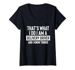 Damen Thats What I Do I Am A Delivery Driver Service T-Shirt mit V-Ausschnitt von Lieferant Auslieferdienst Designs Idee