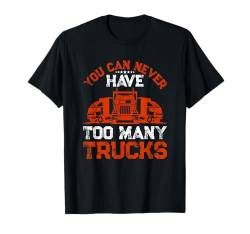 You Can Never Have Too Many Trucks Auto Lkw T-Shirt von Lkw Lastwagen Kinder Jungs Fahrer Mechaniker