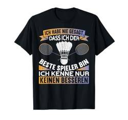 Der Beste Spieler Lustiges Badminton T-Shirt von Lustig Badminton Geschenke Für Badmintonspieler