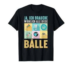 Ja Ich Brauche Wirklich Alle Diese Bälle Lustiges Badminton T-Shirt von Lustig Badminton Geschenke Für Badmintonspieler