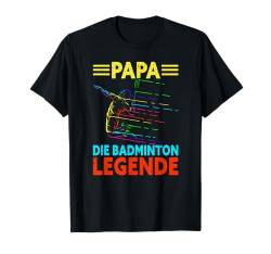 Papa Die Badminton Legende Vatertag Lustiges Badminton T-Shirt von Lustig Badminton Geschenke Für Badmintonspieler