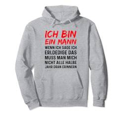 Ich bin ein Mann, man muss mich nicht erinnern witzig Spruch Pullover Hoodie von Lustig Witzig Spruch Herren Damen