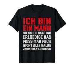 Ich bin ein Mann, man muss mich nicht erinnern witzig Spruch T-Shirt von Lustig Witzig Spruch Herren Damen