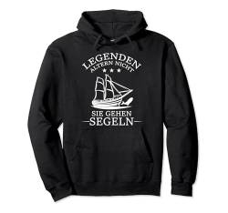 Legenden altern nicht sie gehen segeln Pullover Hoodie von Lustig Witzig Spruch Herren Damen