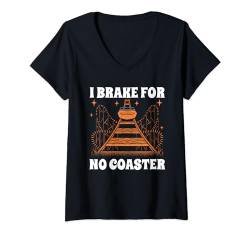 Damen I Brake For No Coasters Roller Coaster Achterbahn T-Shirt mit V-Ausschnitt von Lustige Achterbahn Roller Coaster Designs Idee