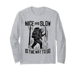 Nice And Slow Is The Way To Go Faultier Spruch Wandern Langarmshirt von Lustige Berg Wander Motive für Männer & Frauen