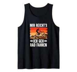 Mir Reichts Ich Geh Rad Fahren Fahrrad Mountainbike Rennrad Tank Top von Lustige Fahrrad Geschenke für Fahrradfahrer