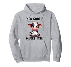 Nen Scheiß Muss Ich Lustiger Spruch Statement Freche Kuh Pullover Hoodie von Lustige Geschenke & T Shirt Sprüche