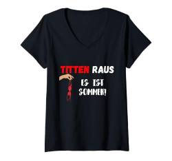 Damen TITTEN RAUS! Es ist Sommer! T-Shirt mit V-Ausschnitt von Lustige Geschenke versaute Geschenke